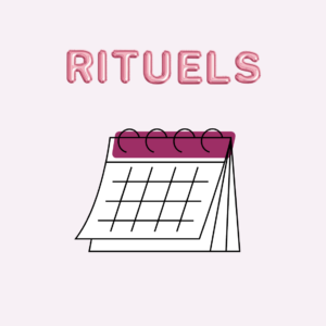 Rituels 📆
